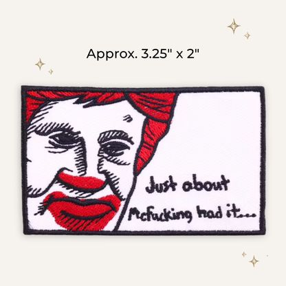 Just About McF*cking Hat It Embroidered Patch