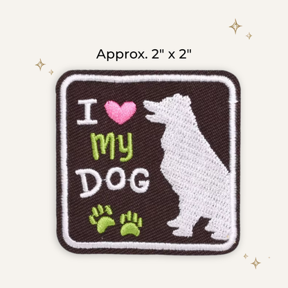I Love My Dog Embroidered Patch