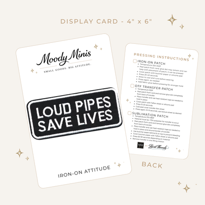 Loud Pipes Save Lives Embroidered Patch
