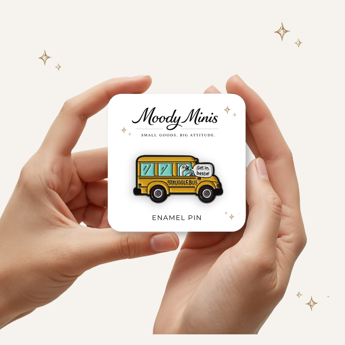 Struggle Bus Get In Bestie Goose Enamel Pin