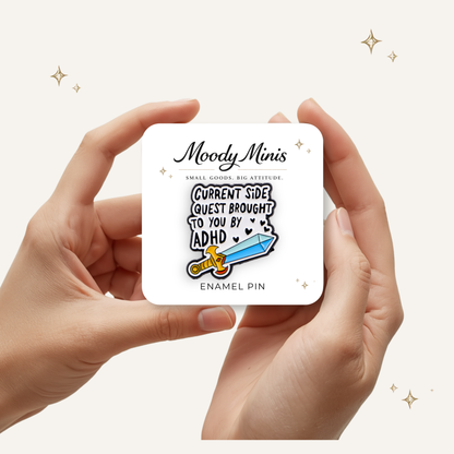 Side Quest Brought to You By ADHD Enamel Pin