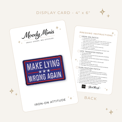 Make Lying Wrong Again Embroidered Patch