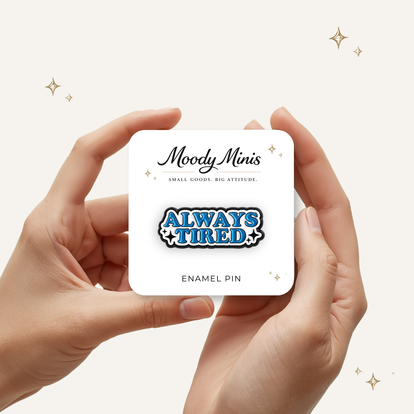 Always Tired Enamel Pin