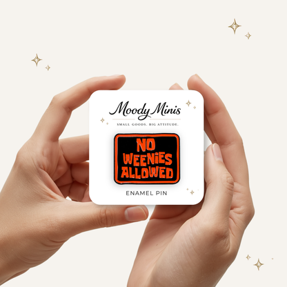 No Weenies Allowed Enamel Pin