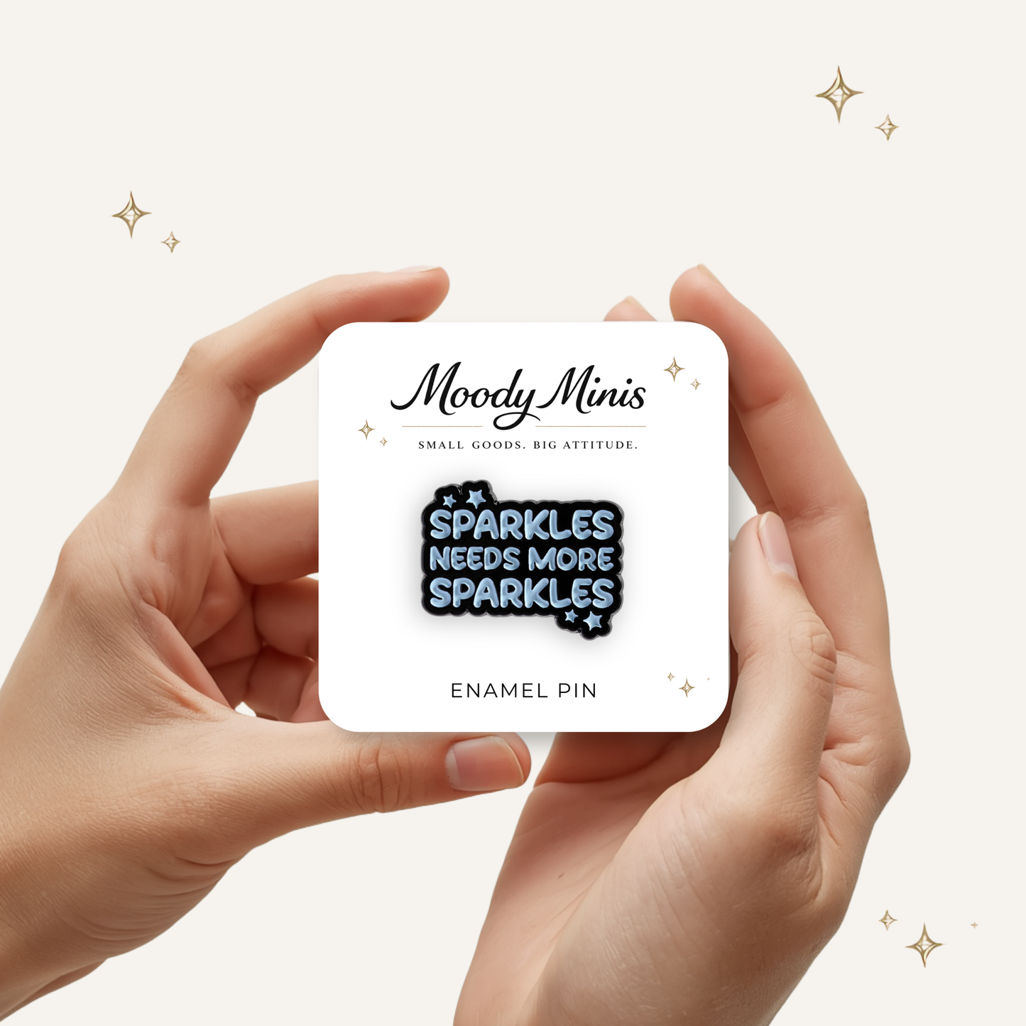 Sparkles Needs More Sparkles Enamel Pin