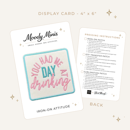 You Had Me at Day Drinking Embroidered Patch
