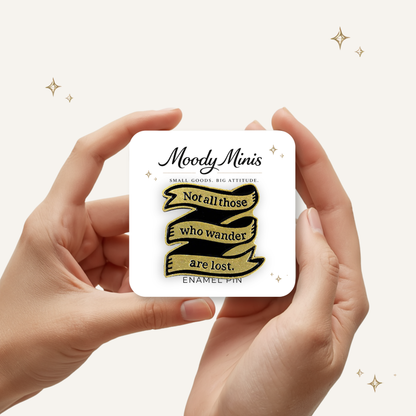 Not All Who Wander Enamel Pin