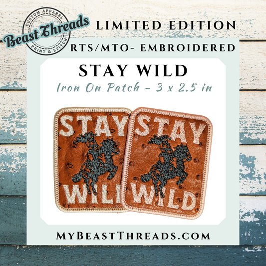 Stay Wild Embroidered Patch - RTS/MTO