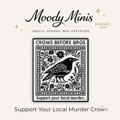 Support Your Local Murder Crow Enamel Pin