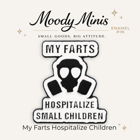 My Farts Hospitalize Small Children Enamel Pin